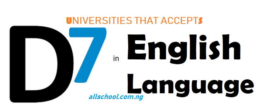 Universities that accepts d7 in English Language