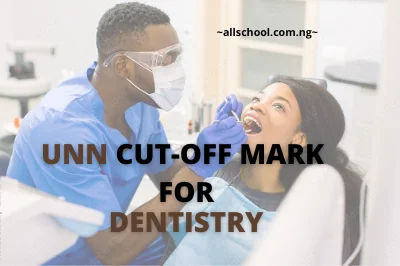 UNN Cut Off Mark for Dentistry