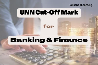 UNN Cut off mark for Banking and Finance