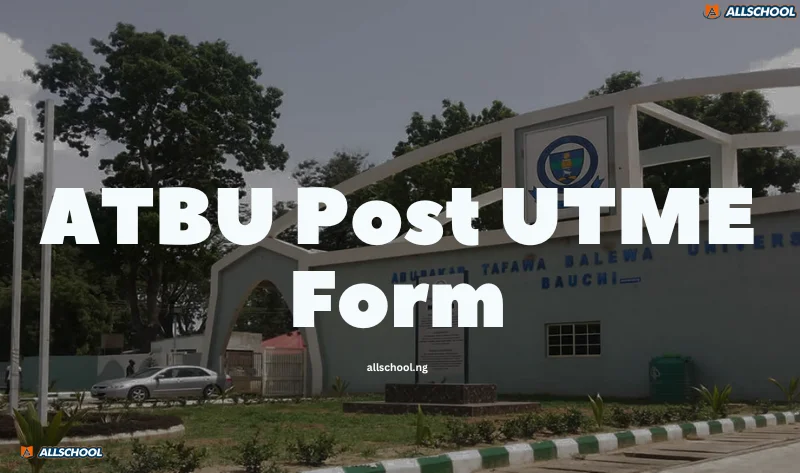 ATBU Post UTME Form 2025/2026 is Out [UPDATED]
