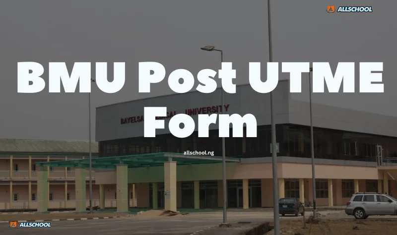 Bayelsa Medical University - BMU Post utme Form