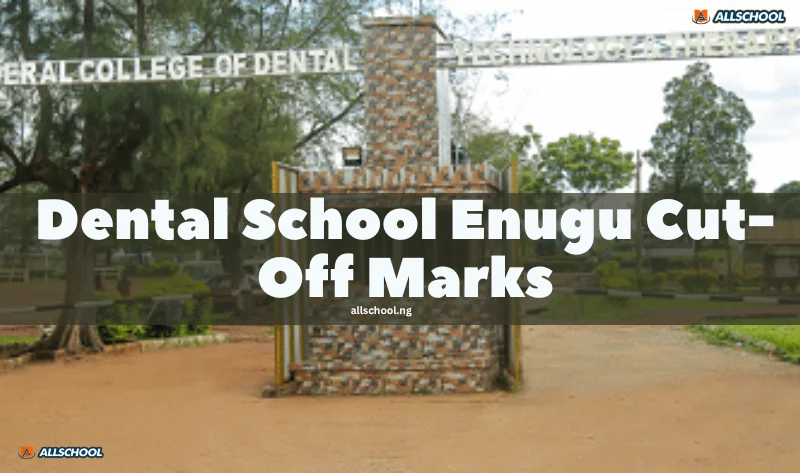 Dental School Enugu Cut-Off Marks